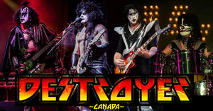 Destroyer, Canada's "KISS" Tribute Show